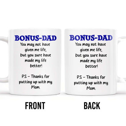 Bonus Dad Thanks For Making Life Better - Personalized Custom Coffee Mug - DAD028_MG