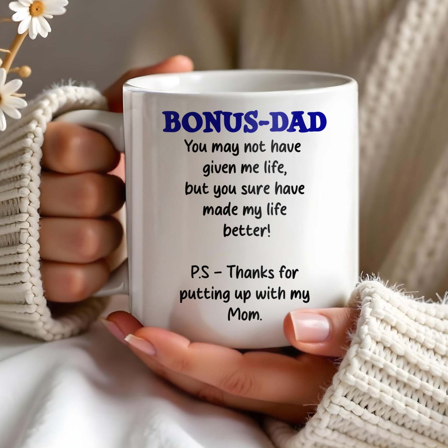 Bonus Dad Thanks For Making Life Better - Personalized Custom Coffee Mug - DAD028_MG