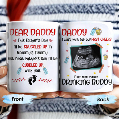 Dear Daddy, This Father's Day I'll Be Snuggled Up, Ultrasound Image, Beer, Heart - Personalized Custom Coffee Mug - DAD051_MG