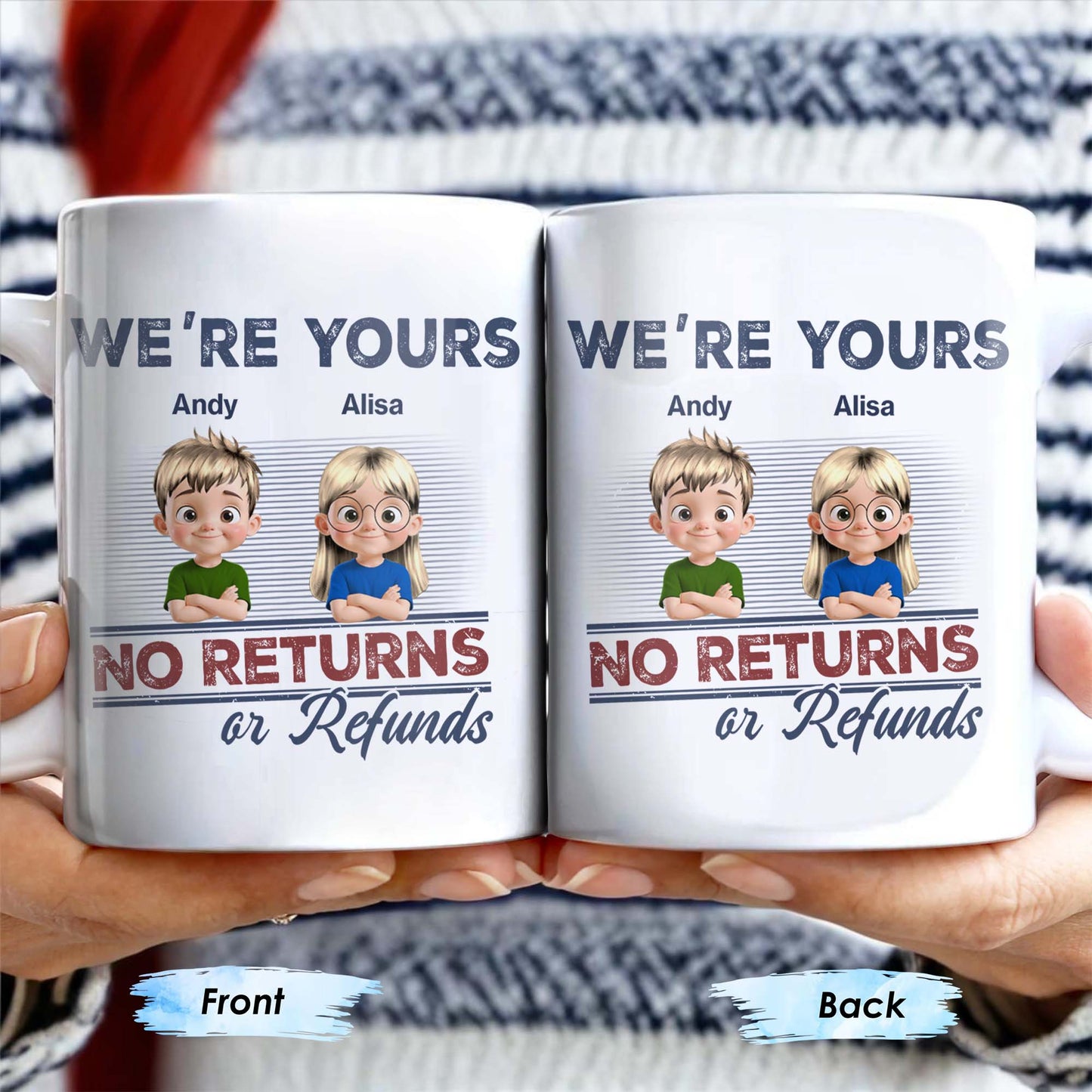 We're Your No Returns Or Refunds, Cartoon Children - Personalized Custom Coffee Mug - DAD058_MG