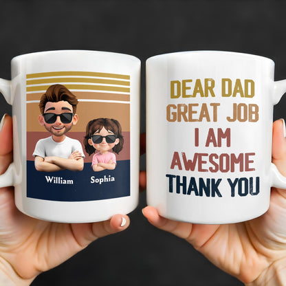 Dear Dad Great Job I Am Awesome Thank You, Father And Daughter - Personalized Custom Coffee Mug - DAD081_MG