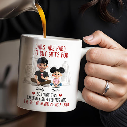 Dads Are Hard To Buy Gifts For, Enjoy This Carefully Selected Mug, Father and Daughter - Personalized Custom Coffee Mug - DAD101_MG