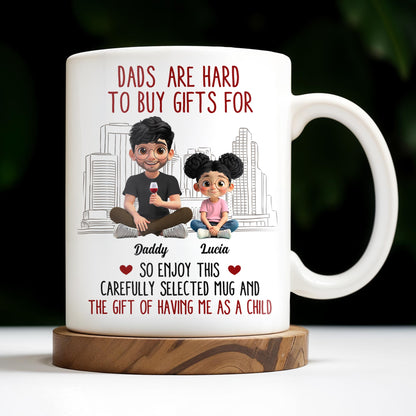 Dads Are Hard To Buy Gifts For, Enjoy This Carefully Selected Mug, Father and Daughter - Personalized Custom Coffee Mug - DAD101_MG