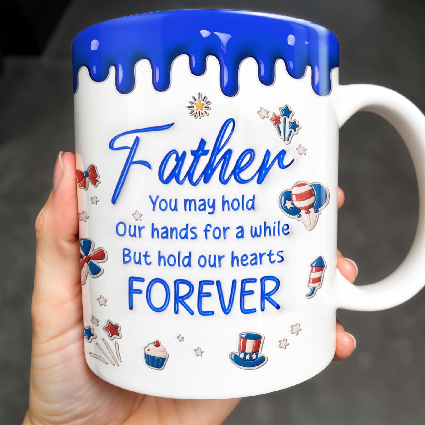 Father, You May Hold Our Hands For A While But Hold Our Hearts Forever, American Flag Balloon, Top Hat - Personalized Custom Coffee Mug - DAD111_MG
