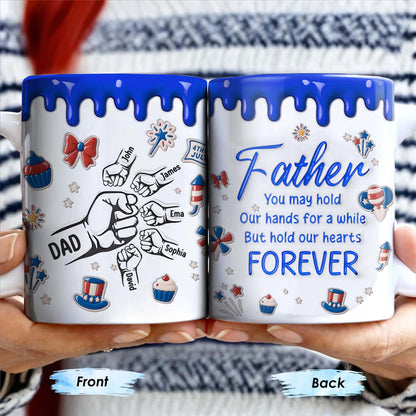 Father, You May Hold Our Hands For A While But Hold Our Hearts Forever, American Flag Balloon, Top Hat - Personalized Custom Coffee Mug - DAD111_MG