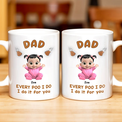 Every Poo I Do I Do It For You, Baby and Poo Emoji - Personalized Custom Coffee Mug - DAD114_MG