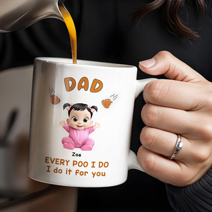 Every Poo I Do I Do It For You, Baby and Poo Emoji - Personalized Custom Coffee Mug - DAD114_MG