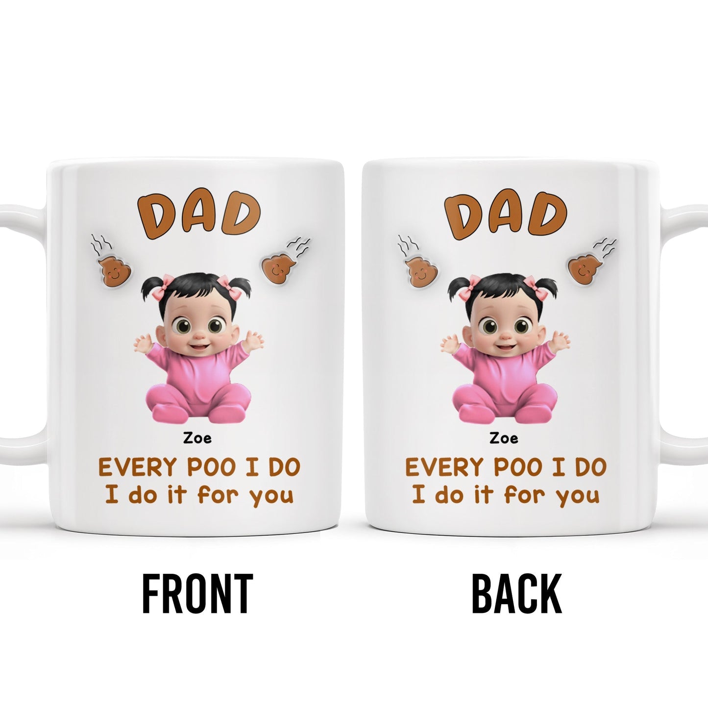 Every Poo I Do I Do It For You, Baby and Poo Emoji - Personalized Custom Coffee Mug - DAD114_MG