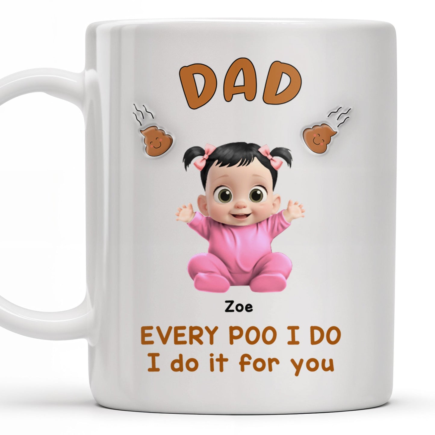 Every Poo I Do I Do It For You, Baby and Poo Emoji - Personalized Custom Coffee Mug - DAD114_MG