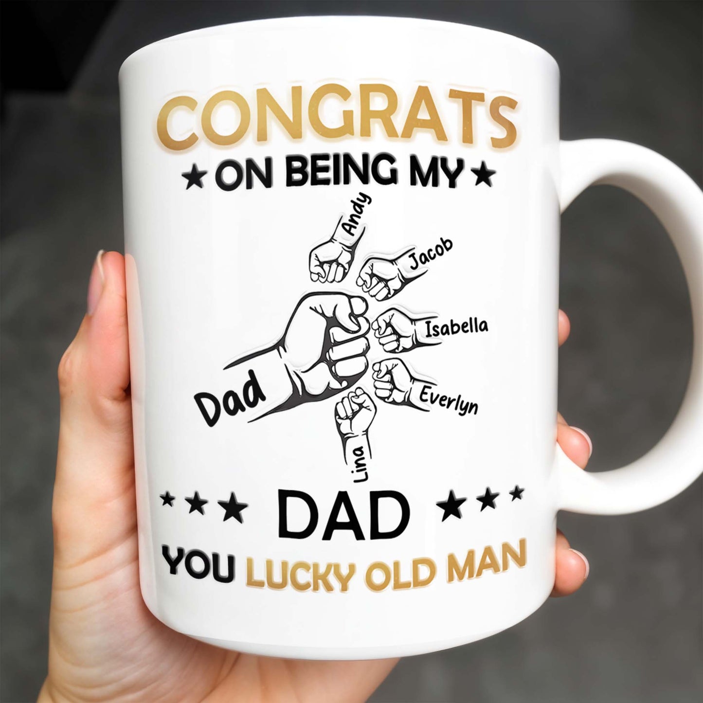 CONGRATS ON BEING MY DAD YOU LUCKY OLD MAN, Fist Bumps And Stars - Personalized Custom Coffee Mug - DAD130_MG