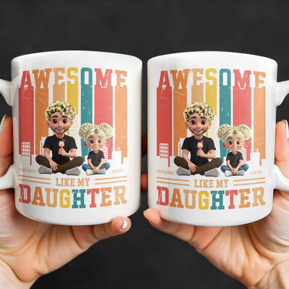 Awesome Like My Daughter, Cartoon Characters And City Skyline - Personalized Custom Coffee Mug - DAD132_MG