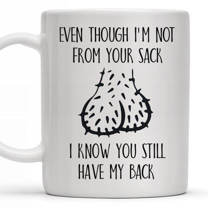 Even Though I'm Not From Your Sack I Know You Still Have My Back, Garlic Bulbs - Personalized Custom Coffee Mug - DAD133_MG