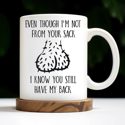 Even Though I'm Not From Your Sack I Know You Still Have My Back, Garlic Bulbs - Personalized Custom Coffee Mug - DAD133_MG