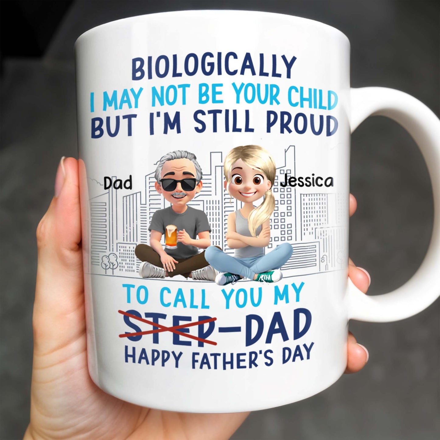 Biologically I May Not Be Your Child But I'm Still Proud To Call You My Step-Dad, Cartoon Characters and City Skyline - Personalized Custom Coffee Mug - DAD139_MG