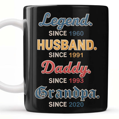 Legend Since 1960, Husband Since 1991, Daddy Since 1993, Grandpa Since 2020 - Personalized Custom Coffee Mug - DAD160_MG