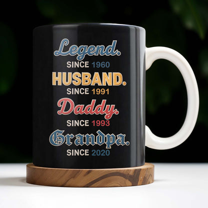 Legend Since 1960, Husband Since 1991, Daddy Since 1993, Grandpa Since 2020 - Personalized Custom Coffee Mug - DAD160_MG