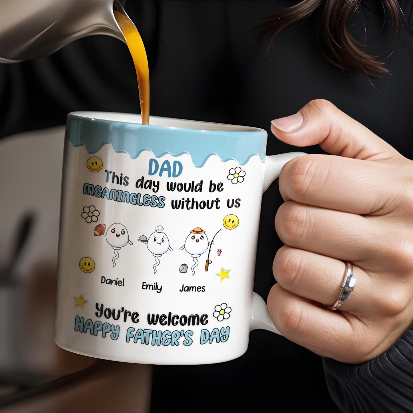 DAD This Day Would Be Meaningless Without Us, Smiley Faces, Flower - Personalized Custom Coffee Mug - DAD169_MG