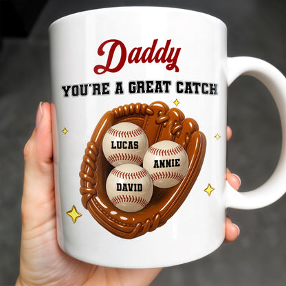 Daddy You're A Great Catch With Baseball And Glove - Personalized Custom Coffee Mug - DAD206_MG