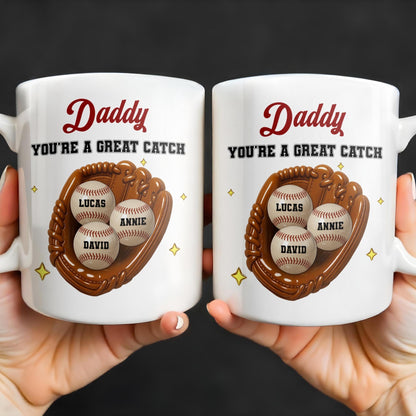 Daddy You're A Great Catch With Baseball And Glove - Personalized Custom Coffee Mug - DAD206_MG