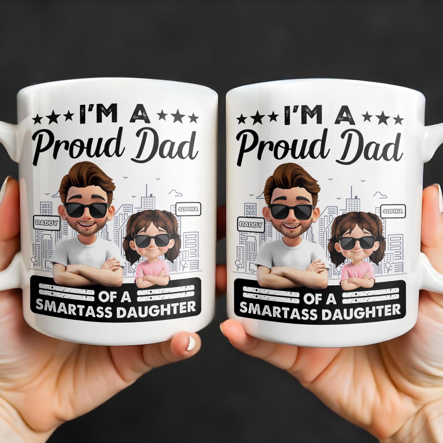 I'm A Proud Dad Of A Smart Daughter, Cityscape Design - Personalized Custom Coffee Mug - DAD207_MG