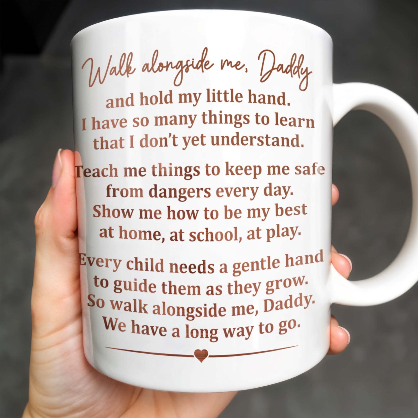Walk Alongside Me, Daddy Heart Mug - Personalized Custom Coffee Mug - DAD217_MG