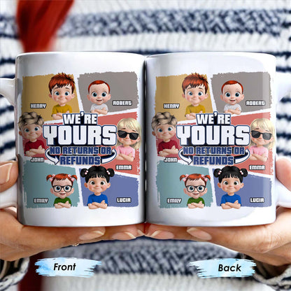We're Yours No Returns Or Refunds, Customizable Cartoon Children - Personalized Custom Coffee Mug - DAD226_MG