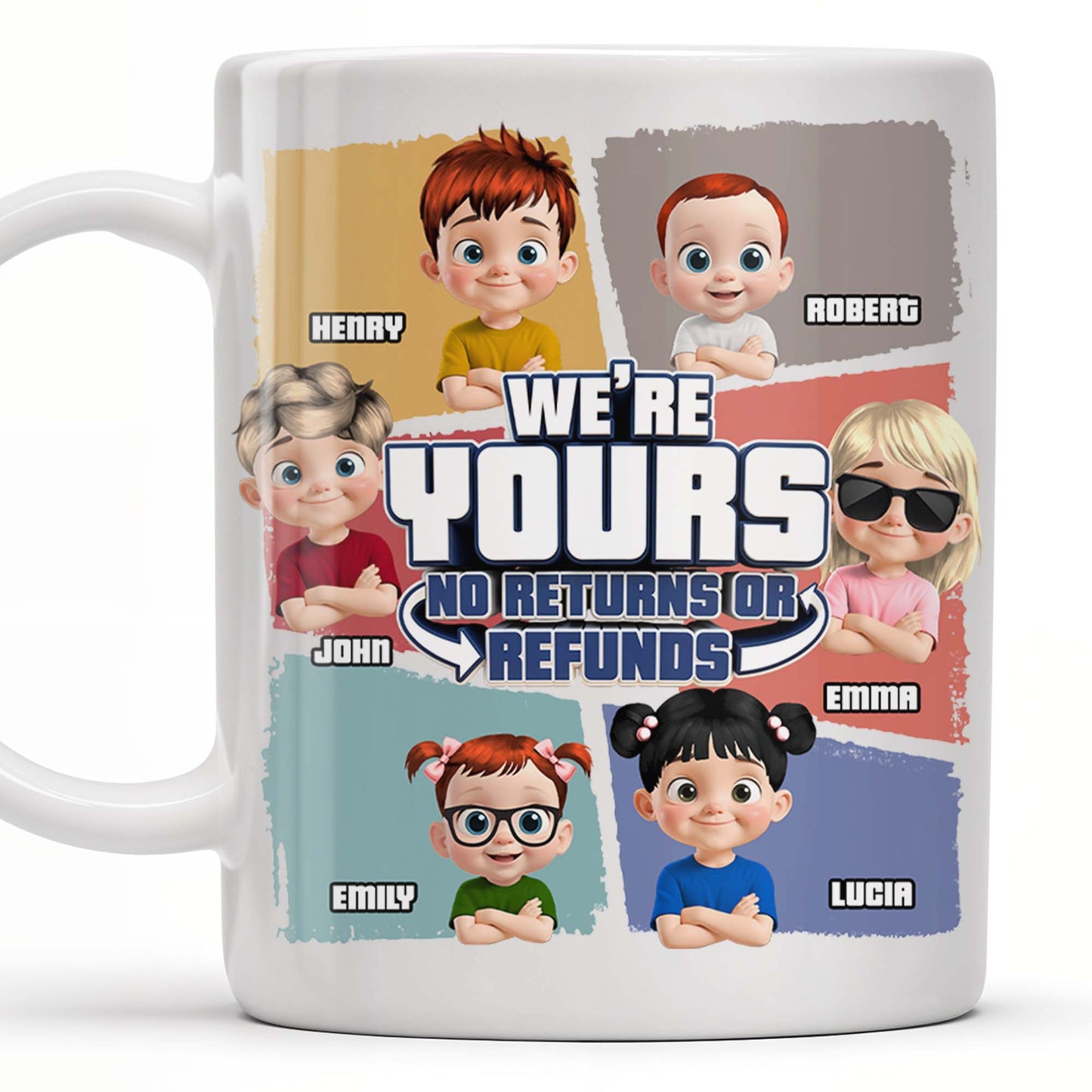 We're Yours No Returns Or Refunds, Customizable Cartoon Children - Personalized Custom Coffee Mug - DAD226_MG
