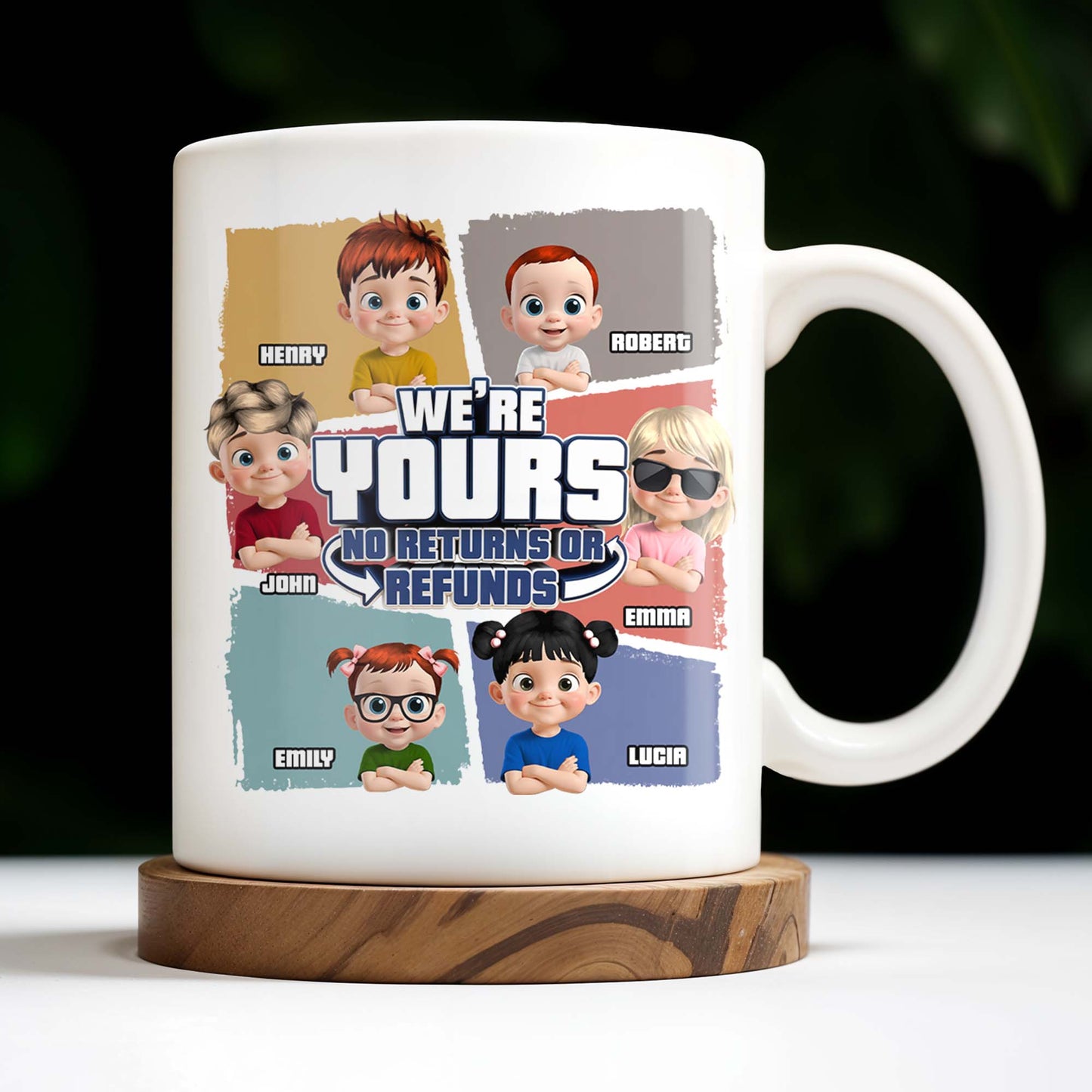 We're Yours No Returns Or Refunds, Customizable Cartoon Children - Personalized Custom Coffee Mug - DAD226_MG