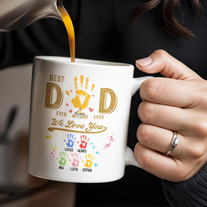 Best Dad Ever, We Love You, Hand Prints - Personalized Custom Coffee Mug - DAD228_MG