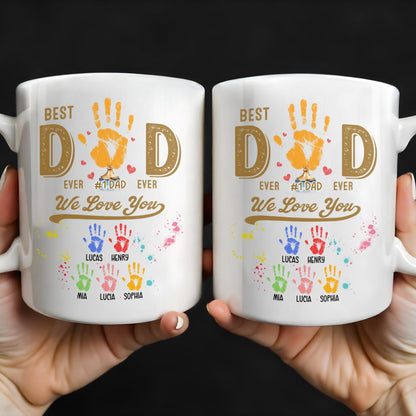 Best Dad Ever, We Love You, Hand Prints - Personalized Custom Coffee Mug - DAD228_MG