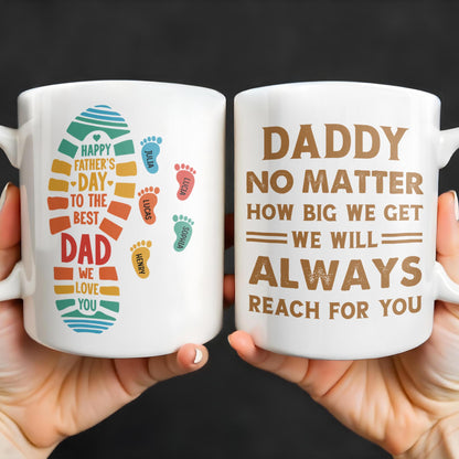 Daddy No Matter How Big We Get, Colorful Footprints - Personalized Custom Coffee Mug - DAD231_MG