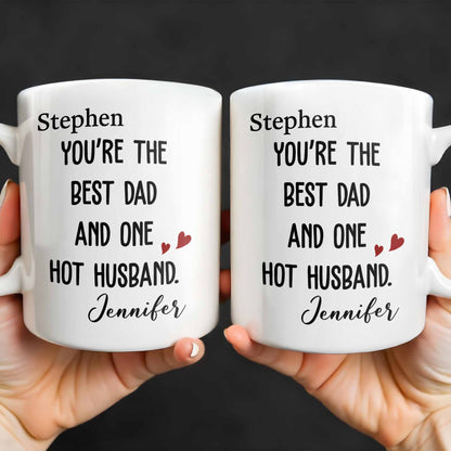 Best Dad And One Hot Husband With Hearts - Personalized Custom Coffee Mug - DAD235_MG