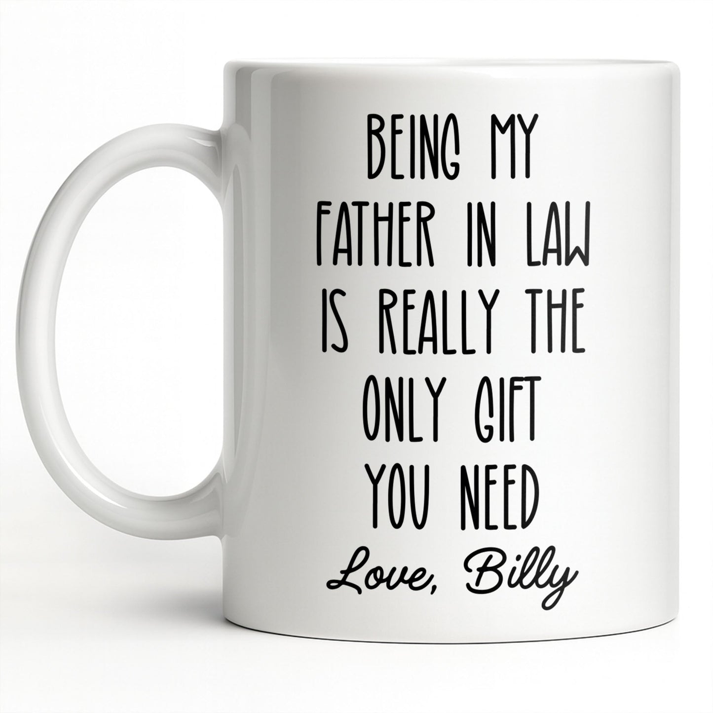 Being My Father In Law Is Really The Only Gift You Need - Personalized Custom Coffee Mug - DAD283_MG