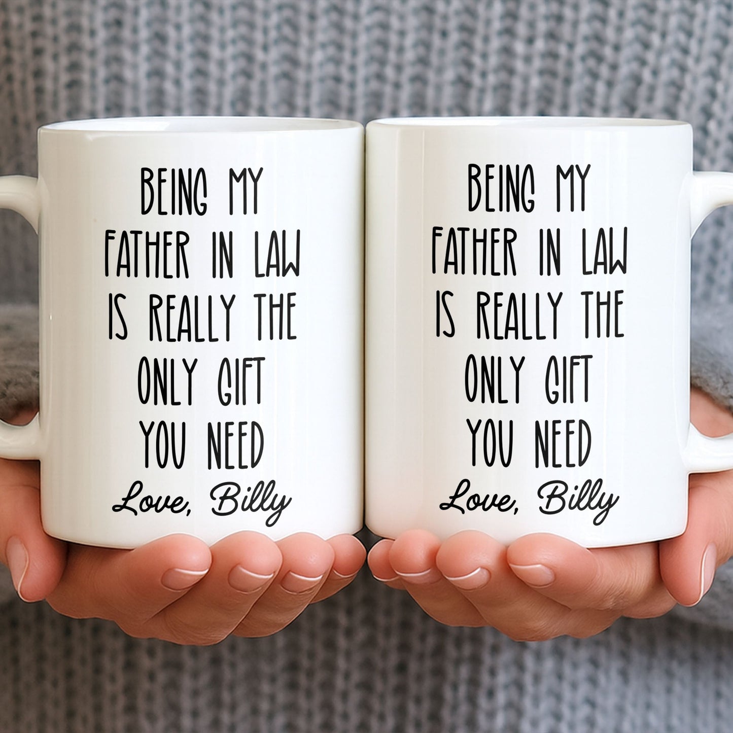 Being My Father In Law Is Really The Only Gift You Need - Personalized Custom Coffee Mug - DAD283_MG