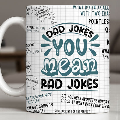 Dad Jokes You Mean Rad Jokes - Personalized Custom Coffee Mug - DAD284_MG