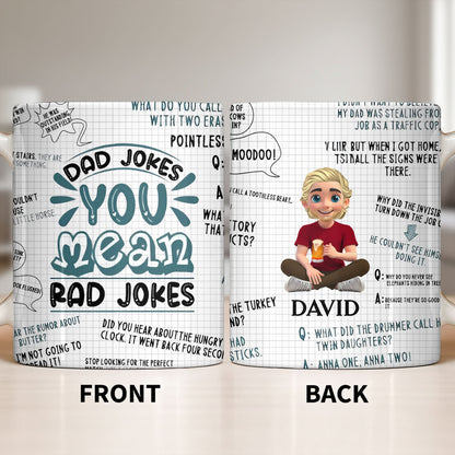 Dad Jokes You Mean Rad Jokes - Personalized Custom Coffee Mug - DAD284_MG