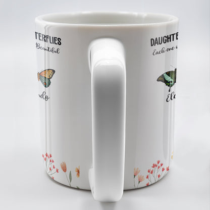 Daughters Like Butterflies Beautiful Special Mug - Personalized Custom Coffee Mug - DAU106_MG