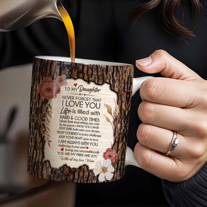 I Love You Life Is Filled With Hard & Good Times Tree Bark And Flowers Design - Personalized Custom Coffee Mug - DAU107_MG
