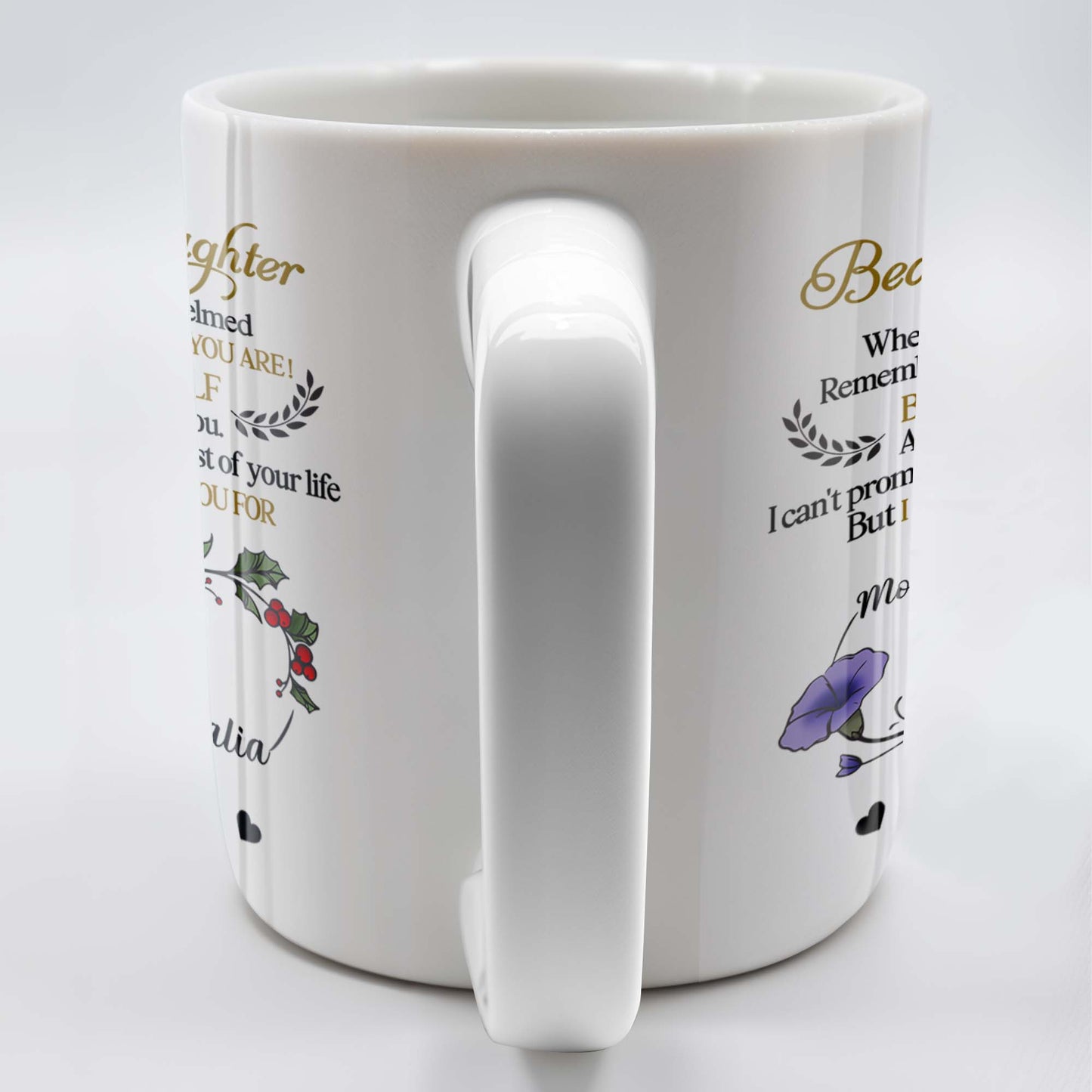 To My Beautiful Daughter, Whenever You Feel Overwhelmed, Remember Whose Daughter You Are, Flowers and Heart - Personalized Custom Coffee Mug - DAU149_MG