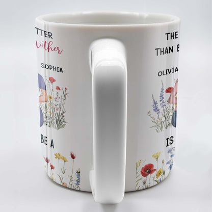 The Only Thing Better Than Being Your Mother Is Watching You Be A Mom, Mother And Daughter - Personalized Custom Coffee Mug - DAU150_MG