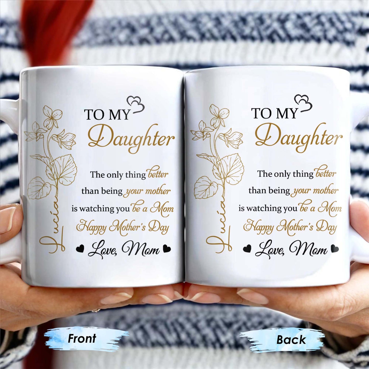 To My Daughter, The Only Thing Better Than Being Your Mother, Flowers and Hearts - Personalized Custom Coffee Mug - DAU156_MG