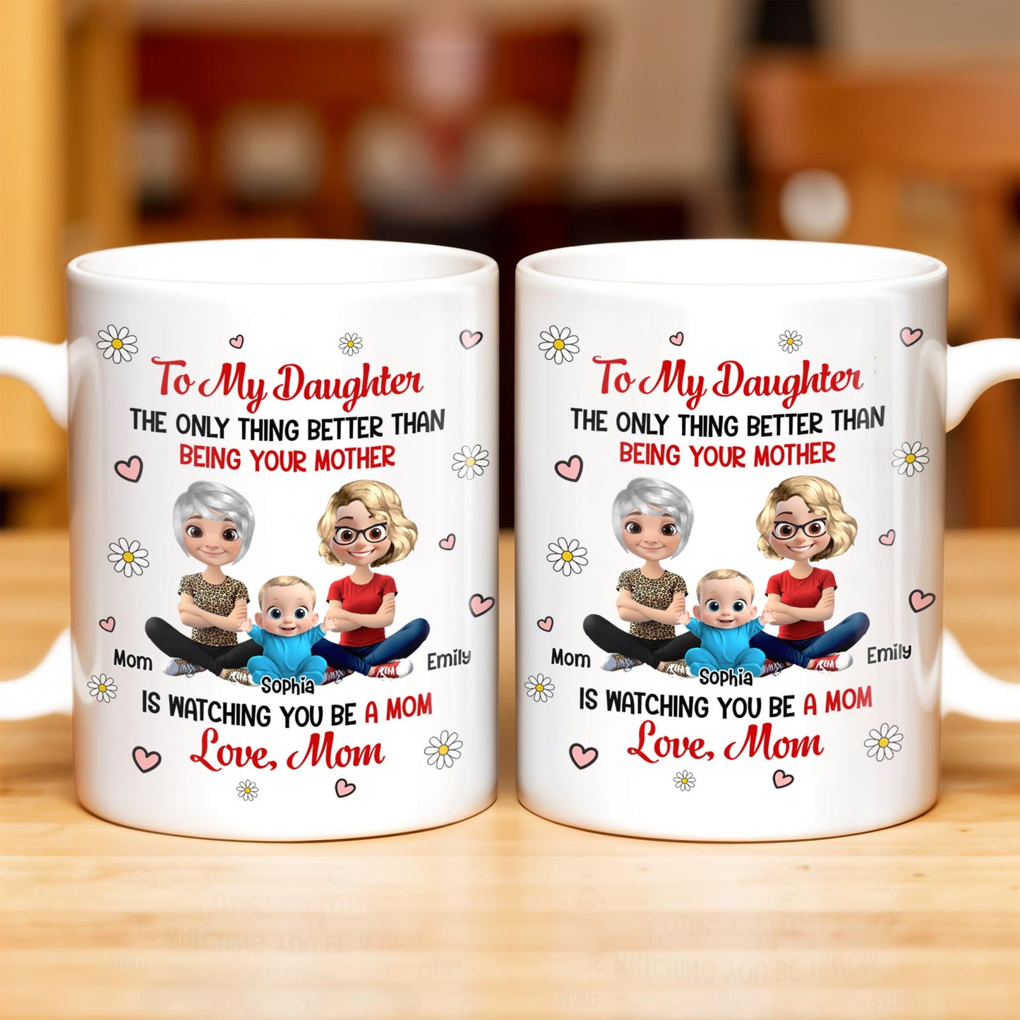 To My Daughter, The Only Thing Better Than Being Your Mother, Flowers and Hearts - Personalized Custom Coffee Mug - DAU157_MG