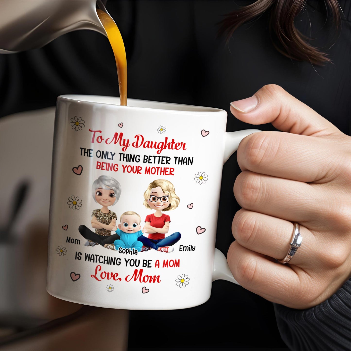 To My Daughter, The Only Thing Better Than Being Your Mother, Flowers and Hearts - Personalized Custom Coffee Mug - DAU157_MG