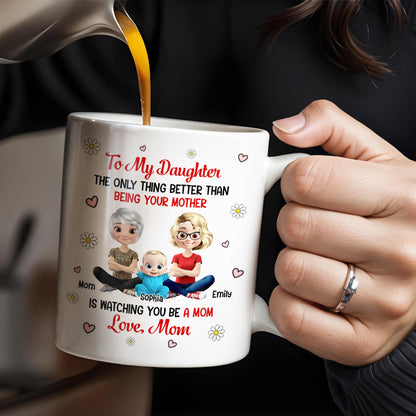 To My Daughter, The Only Thing Better Than Being Your Mother, Flowers and Hearts - Personalized Custom Coffee Mug - DAU157_MG