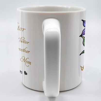 To My Daughter, The Only Thing Better Than Being Your Mother, Flower and Heart - Personalized Custom Coffee Mug - DAU166_MG