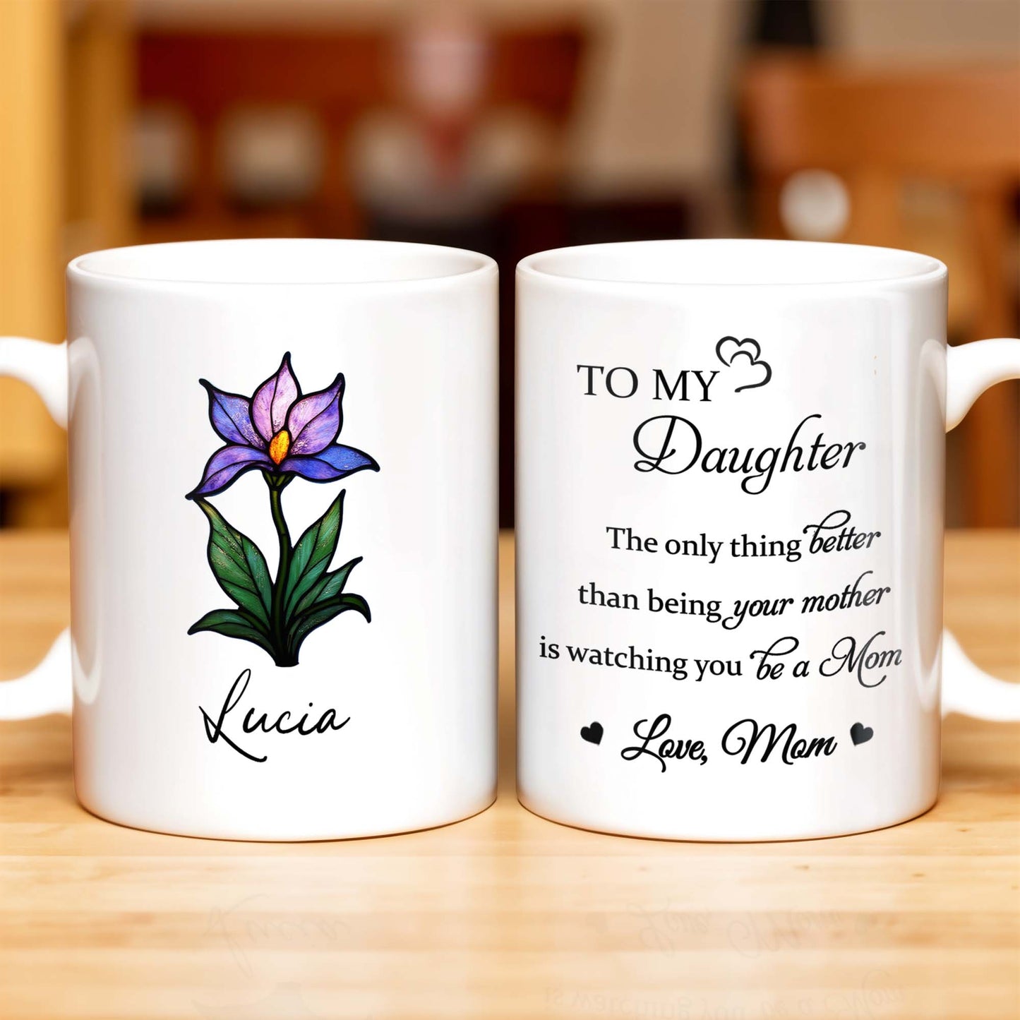 To My Daughter, The only thing better than being your mother is watching you be a Mom, Flower and Heart - Personalized Custom Coffee Mug - DAU167_MG
