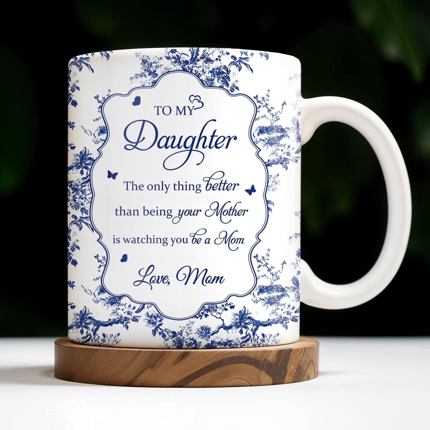 To My Daughter, The Only Thing Better Than Being Your Mother, Floral Pattern and Butterflies - Personalized Custom Coffee Mug - DAU169_MG