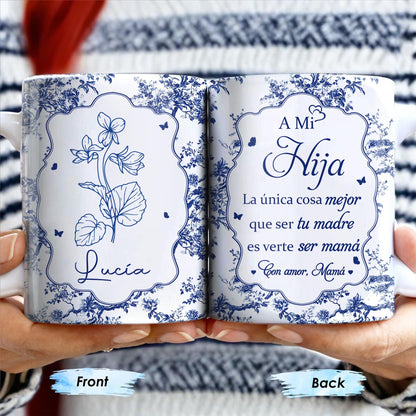 A Mi Hija, La Única Cosa Mejor Que Ser Tu Madre, Floral Pattern - Personalized Custom Coffee Mug - DAU171_MG