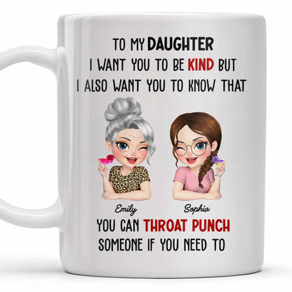 To My Daughter Be Kind But Know You Can Defend Yourself - Personalized Custom Coffee Mug - DAU240_MG