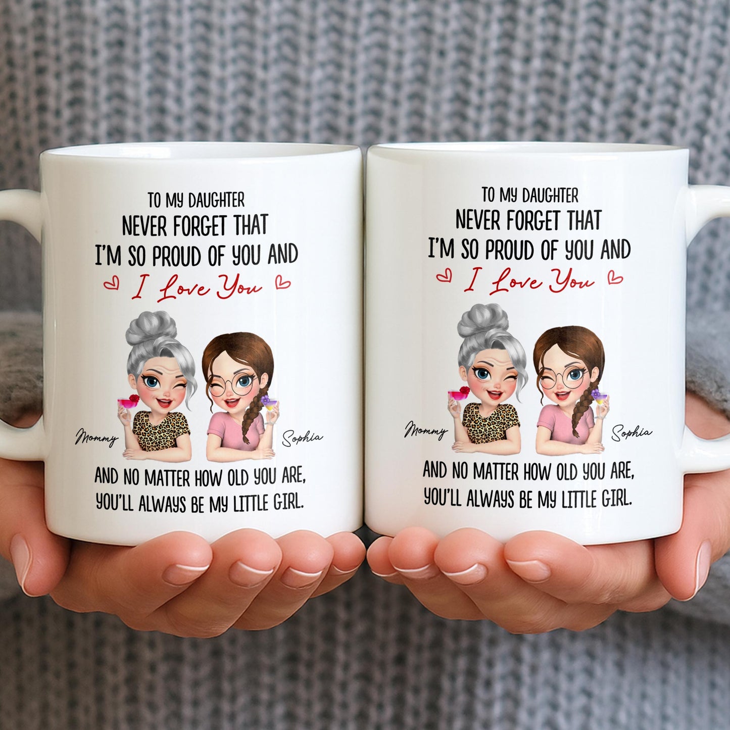 To My Daughter, Proud Of You, Always My Little Girl - Personalized Custom Coffee Mug - DAU247_MG